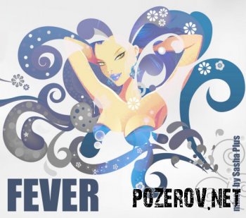Sasha Plus - Fever (mix)