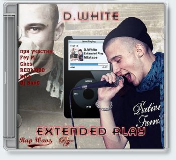 D.White  Extended Play MixTape [2010]